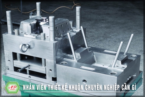 Một nhân viên thiết kế khuôn mẫu chuyên nghiệp cần gì